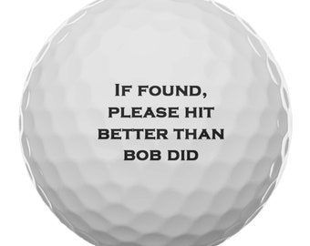 If Found, Please Hit Better Than Name Did Personalized Golf Balls (Set of 3 Balls)  #3558