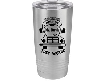 They See Me Rollin' School Bus Driver Personalized Engraved Insulated Stainless Steel 20 oz Tumbler 12 colors available