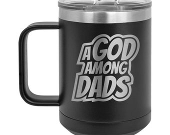 A God Among Dads -  Personalized Engraved 15 oz Insulated Coffee Mug