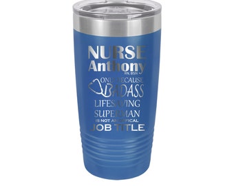 Nurse Badass for Male Nurses Personalized Engraved Insulated Stemless Stainless Steel 20 oz Tumbler 1960
