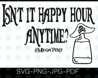 Isn&#39;t it Happy Hour Anytime? Pirates JD SVG png PDF jpg download