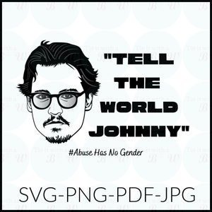 Powiedz światu Johnny Depp/ Abuse nie ma płci Svg Png Pdf Jpg cyfrowe pobieranie