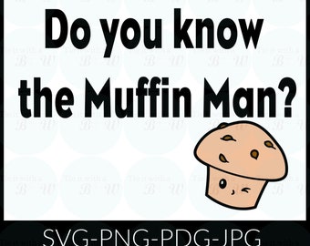 Do you know the Muffin Man?  Johnny Depp svg png jpg pdf digital download files