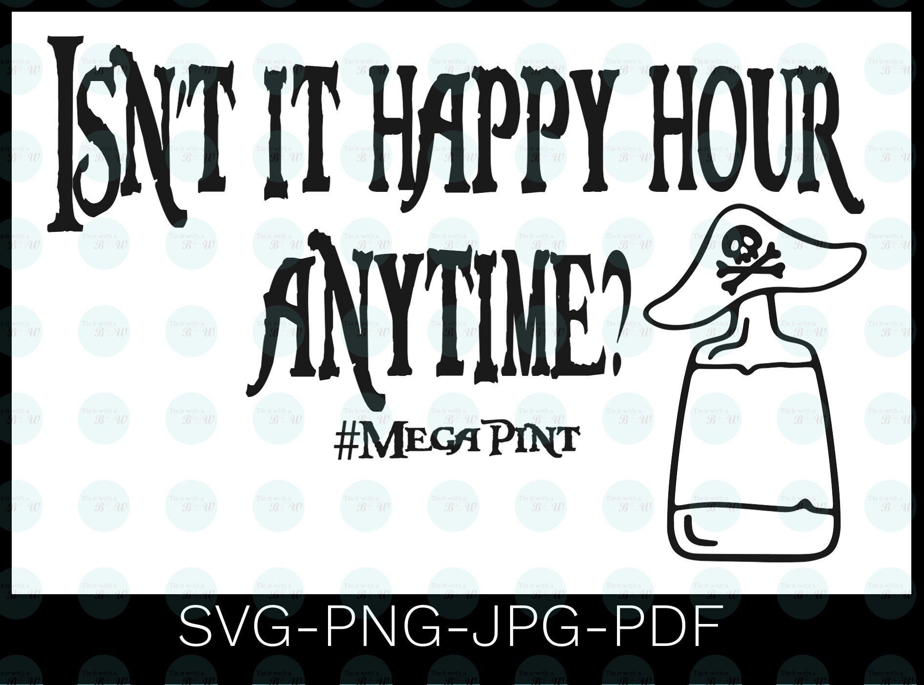 Isn't it Happy Hour Anytime? Pirates JD SVG png PDF jpg download