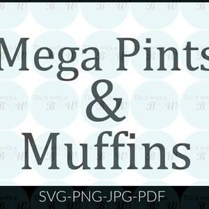 Mega Pints & Muffins Is het niet altijd happy hour svg png jpg pdf Downloadbestanden