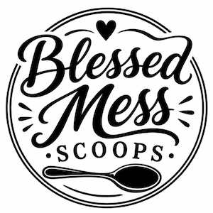 May include: A circular black and white graphic design featuring the text Blessed Mess in a stylized script font, with the word SCOOPS in a sans-serif font below it. A small heart icon sits above the text, and a spoon icon is at the bottom.
