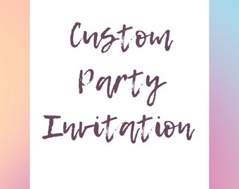 Custom Party Invitation