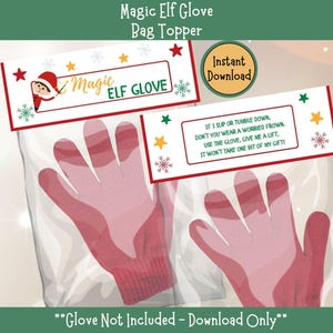 May include: A clear plastic bag containing a pair of red gloves, with a bag topper that reads "Magic Elf Glove." The topper features an elf illustration and snowflakes. The bag also includes a tag with a poem about the gloves. "Instant Download" is also visible.
