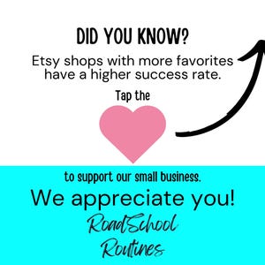 May include: Image with text: "DID YOU KNOW? Etsy shops with more favorites have a higher success rate. Tap the to support our small business. We appreciate you! Road School Routines." Features a pink heart and a black arrow.