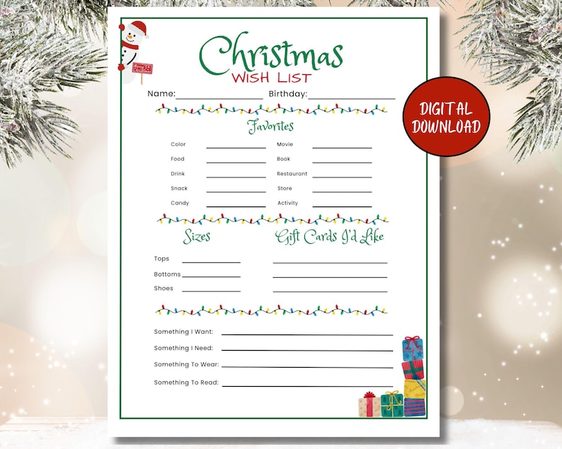 May include: A printable Christmas wish list with a green border, featuring sections for name, favorites, sizes, and gift cards. The words "Christmas Wish List" are in green script. A snowman graphic and the words "Digital Download" are also present.