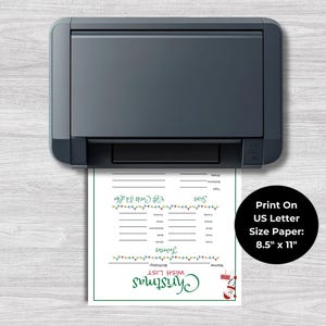 May include: A gray printer printing a Christmas wish list on 8.5" x 11" US Letter size paper. The wish list has a green border and includes sections for favorites, sizes, and gift cards. The text "Christmas Wish List" is in a decorative font.