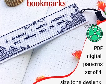 May include: Set of four PDF digital cross stitch patterns for bookmarks. Each pattern features a gothic quote, such as "a dreamer, I walked enchanted, and nothing held me back". The patterns are 94 stitches wide by 22 stitches high.