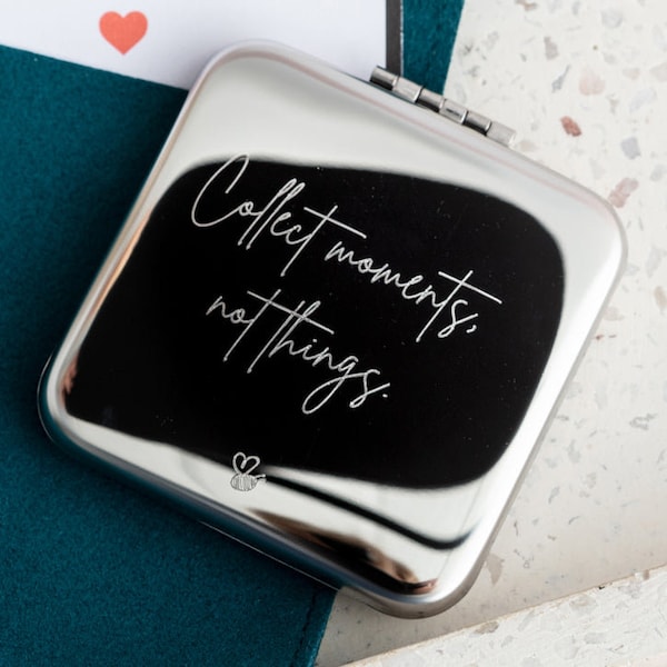 Collect moments, not things.' Compact Mirror from The Bump