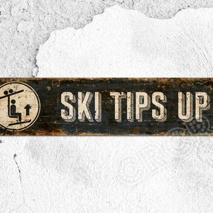 Ski Trail Sign Ski Tips Up Ski Gifts Warning Sign Ski Sign Ski Resort Outdoor Sign Metal Sign image 1