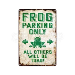 Frog Parking Sign, Car Park Sign, Garage Sign, Street Sign, Personalised Gift, Rustic Home Decor, Metal Sign