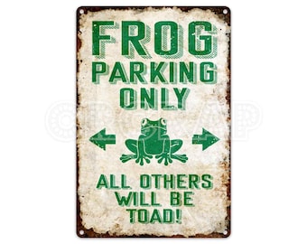 Frog Parking Sign, Car Park Sign, Garage Sign, Street Sign, Personalised Gift, Rustic Home Decor, Metal Sign