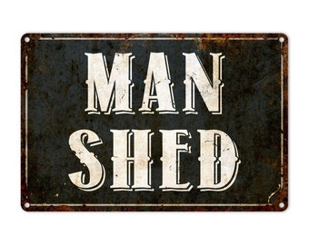 Man Shed Sign, Man Cave, Metal Sign, Personalised Gifts, Rustic Home Decor, Gifts for Him