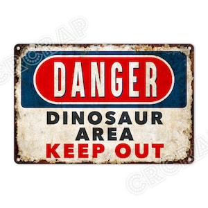 Warning Sign, Dinosaur, Keep Out, Room Sign, Metal Sign, Wall Decor, Funny Gifts