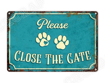 Close the Gate,Dog in Yard,Metal Sign,Gifts,Garden Sign,Gste Sign,Outdoor Sign,Yard Sign,Door Sign,Home Decor