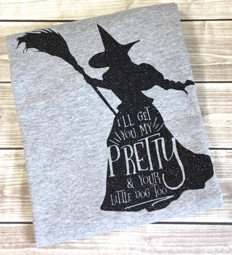 Wizard Of Oz Quote I Ll Get You My Pretty I'll Get You My Pretty Wicked Witch Wizard of Oz Halloween | Etsy