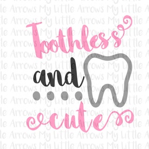 Sin dientes y lindo SVG, DXF, EPS, png Archivos para máquinas de corte Cameo o Cricut // diente svg // lindo svg // baby girl svg