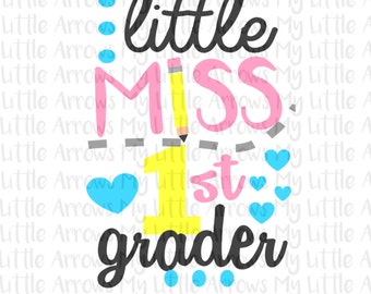 Little Miss 1st grade SVG, DXF, EPS, png Files for Cutting Machines Cameo or Cricut - back to school svg - first grade svg - first day svg