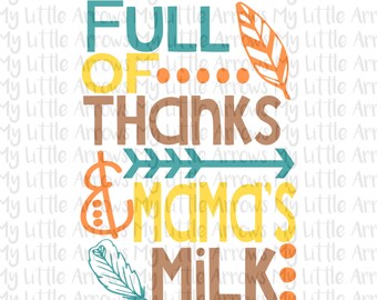 Full of thanks and mamas milk SVG, DXF, EPS, png Files for Cutting Machines Cameo or Cricut - thanksgiving svg - thanksgiving breast fed