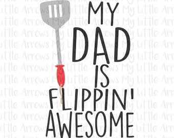 My dad is flippin awesome SVG, DXF, EPS, png Files for Cutting Machines Cameo or Cricut - grilling svg - baby boy svg - fathers day svg