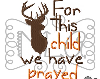 Deer head for this child we have prayed 4x4 5x7 - jef file-pes file -monogram embroidery - deer outfit - deer burp cloth - newborn gift