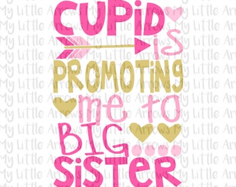 Cupid fördert mich zu großer Schwester SVG, DXF, EPS, png Dateien Schneidemaschinen Cricut - Valentine Big Sister - Valentinstag Geburtsanzeige