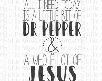 Dr Pepper i Jezus SVG, DXF, EPS, pliki png dla maszyn tnących Cameo lub Cricut -dr pepper svg - całe mnóstwo Jezusa - wszystko czego potrzebuję svg
