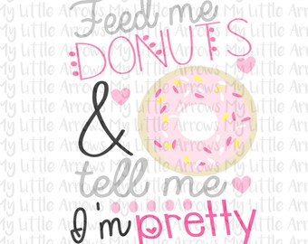 Funny donut quotes - vinyl designs cut files for girls - baby svg files - cricut cameo files - SVG DXF EPS Png Files - tell me im pretty