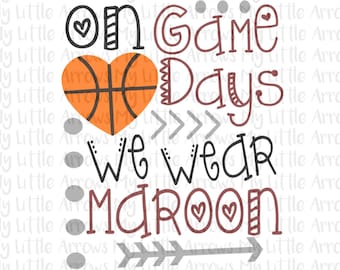 On gamedays we wear maroon SVG, DXF, EPS, png Files for Cutting Machines Cameo or Cricut // basketball svg - game day svg -maroon basketball