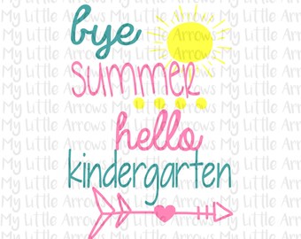Bye summer hello kindergarten SVG, DXF, EPS, png Files for Cutting Machines Cameo or Cricut - first day of school svg // back to school svg