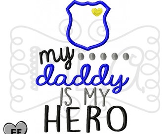 Police daddy is my hero 5x7 - police embroidery design - police dad embroidery design - cute police embroidery file - police applique