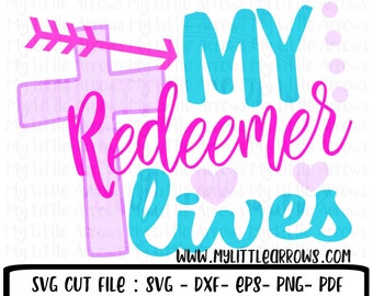 My redeemer lives svg - easter svg - christian svg - SVG, DXF, Eps, png Files -  religious easter svg - easter scripture svg - cute e
