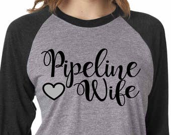 pipeliner wife shirts