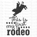 This is my first rodeo SVG, Dxf, Eps, png Files for Cutting Machines Cameo or Cricut // rodeo svg // boy svg // western svg
