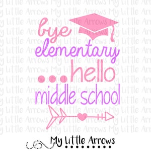Bye basisschool hallo middelbare school SVG, DXF, EPS, png Bestanden voor snijmachines Cameo of Cricut - Einde van school shirt / / afstuderen svg