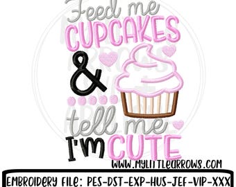 Feed me cupcakes embroidery design 4x4 5x7 6x10 cute embroidery file - toddler girl applique - cupcake applique - cute cupcake applique