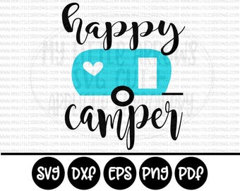 Happy camper SVG, DXF, EPS, png Files for Cutting Machines Cameo or Cricut - camping svg - retro camper svg  -womens shirt - glamping svg