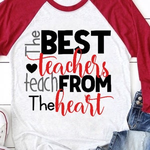 The best teachers teach from the heart SVG |  Teacher gift svg | Teacher svg | Teacher gift svg | Teacher dxf | Teacher iron on