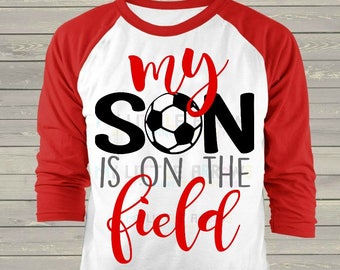 Soccer Mom svg | my son is on the field svg | soccer svg | soccer dxf | soccer dad svg | soccer iron on transfer
