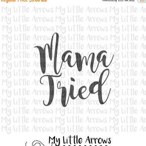 Mama tried SVG, DXF, EPS, png Files for Cutting Machines Cameo or Cricut // Toddler shirt // toddler svg image 2