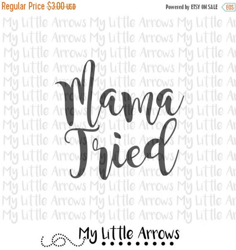 Mama tried SVG, DXF, EPS, png Files for Cutting Machines Cameo or Cricut // Toddler shirt // toddler svg image 2