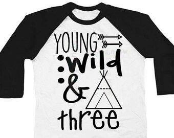 Young wild & three SVG, DXF, EPS, png Files for Cutting Machines Cameo or Cricut // childrens svg // third birthday shirt // teepee svg