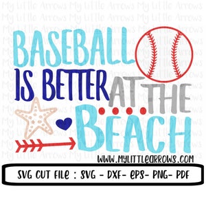 Baseball is better at the beach SVG, DXF, EPS, png Files for Cutting Machines Cameo or Cricut - beach svg - basbeball beach svg - baseball