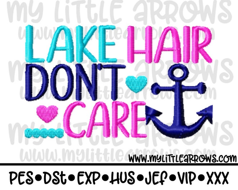 May include: A design with the text "LAKE HAIR DON'T CARE" in turquoise, pink, and navy blue. The design includes a navy blue anchor, a pink heart, a turquoise heart, and a turquoise wave. The website address www.mylittlearrows.com is at the bottom.