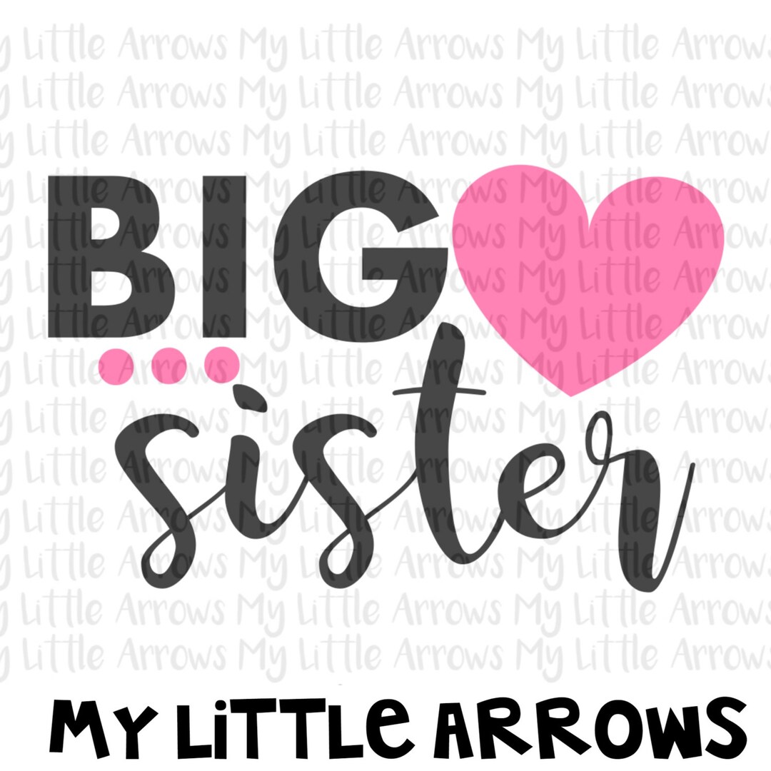 Big Sister SVG, DXF, EPS, Png Files for Cutting Machines Cameo or ...