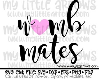 Womb mates SVG, DXF, EPS, png Files for Cutting Machines Cameo or Cricut - twin sister svg - twin sister shirt - womb mates cut file